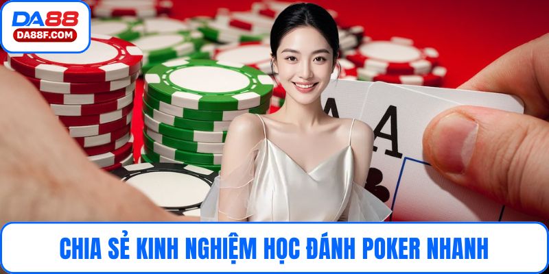 Chia sẻ kinh nghiệm học đánh poker nhanh