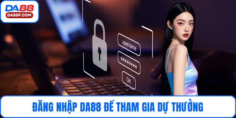 Đăng nhập DA88 để tham gia dự thưởng các giải Jackpot
