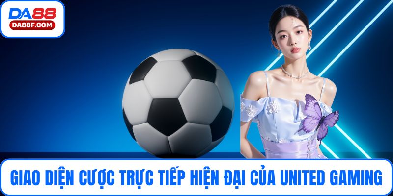 Giao diện cược live của UG rất nhạy
