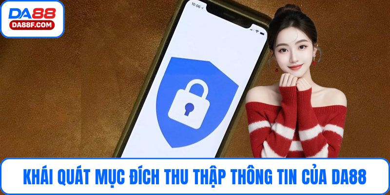 Khái quát mục đích thu thập thông tin của DA88