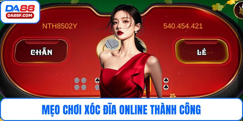 Mẹo Chơi Xóc Đĩa Online Thành Công Qua 5 Kỹ Năng Cược Hay