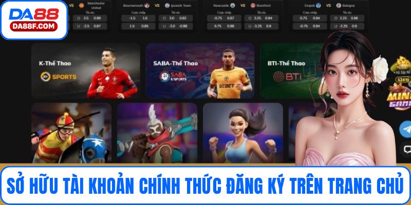 Sở hữu tài khoản chính thức bằng cách đăng ký trên trang chủ