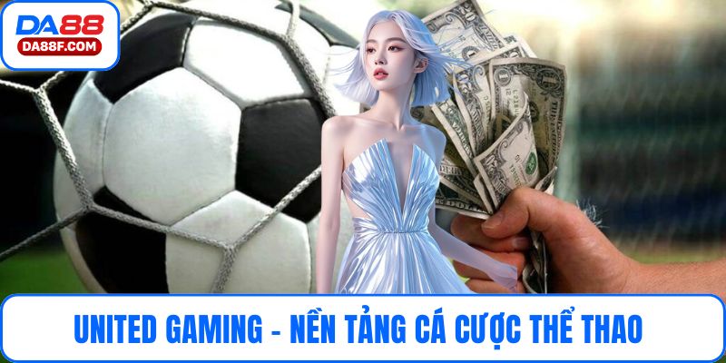 United Gaming – Nền Tảng Cá Cược Thể Thao Công Nghệ Cao